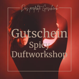 Spicy Duftworkshop Gutschein